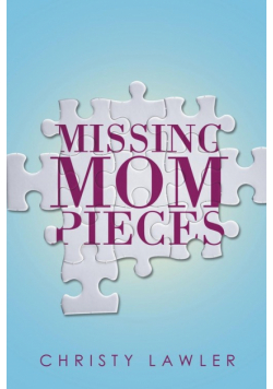 Missing Mom Pieces