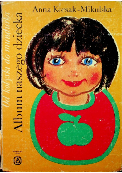 Od kołysanki do mundurka Album naszego dziecka