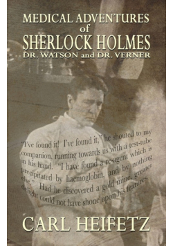 Medical Adventures of Sherlock Holmes, Dr. Watson, and Dr. Verner