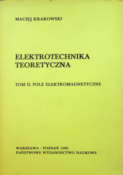Elektrotechnika Teoretyczna Tom II Pole Elektromagnetyczne