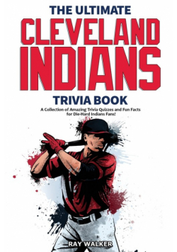 The Ultimate Cleveland Indians Trivia Book