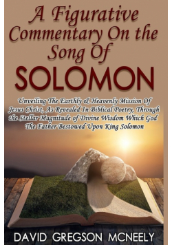 A Figurative Commentary On the Song Of Solomon