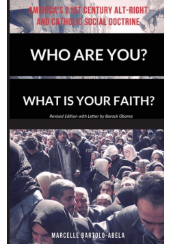 Who Are You? What is Your Faith? America's 21st Century Alt-Right and Catholic Social Doctrine
