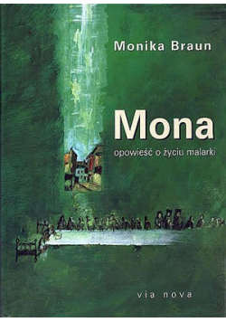 Mona opowieść o życiu malarki autograf autorki