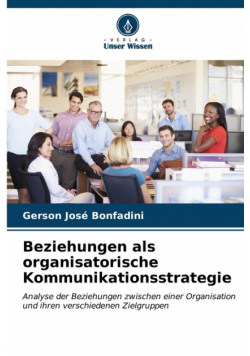 Beziehungen als organisatorische Kommunikationsstrategie