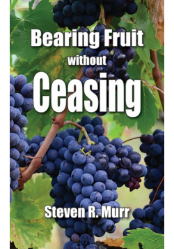 Bearing Fruit Without Ceasing