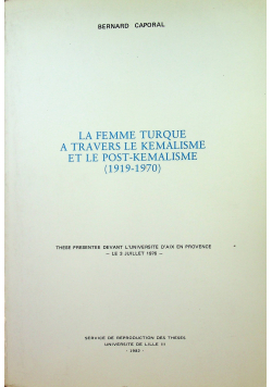 La Femme turque a travers le kemalisme et le post kemalisme  1919 1970