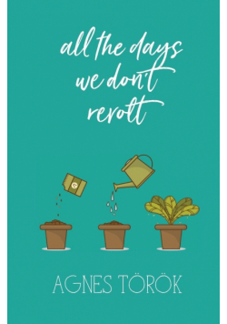 All The Days We Don't Revolt