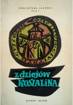 Z dziejów Koszalina Tom 7