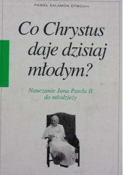 Co Chrystus daje dzisiaj młodym