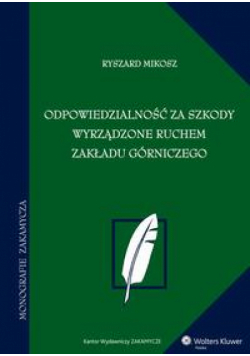 Odpowiedzialność za szkody wyrządzone ruchem zakładu górniczego