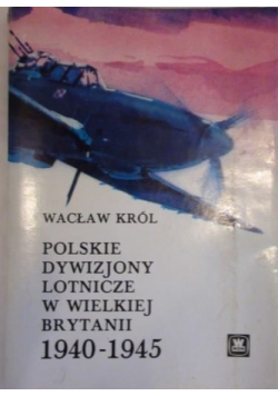 Polskie dywizjony lotnicze w Wielkiej Brytanii 1940 - 1945