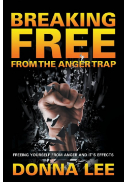 Breaking Free From The Anger Trap