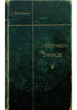 I pieśń niech zapłacze 1905r