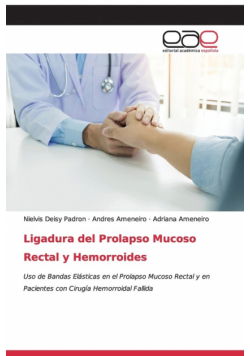 Ligadura del Prolapso Mucoso Rectal y Hemorroides