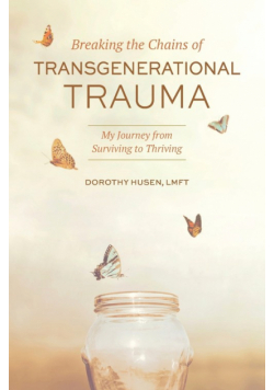 Breaking the Chains of Transgenerational Trauma