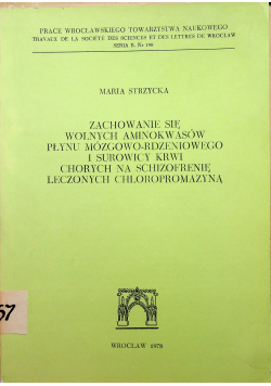 Zachowanie się wolnych aminokwasów płynu mózgowo-rdzeniowego i surowicy krwi chorych na schizofrenie leczonych chloropromazyną