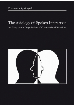 The Axiology of Spoken Interaction. An Essay on the Organisation of Conversational Behaviour
