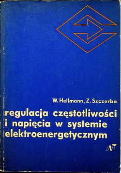 Regulacja częstotliwości i napięcia w systemie elektroenergetycznym plus dedykacja Hellmanna i Szczerby