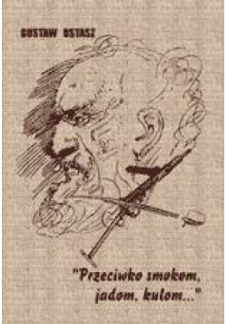 "Przeciwko smokom, jadom, kulom ..."