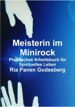 Meisterin im Minirock, Praktisches Arbeitsbuch für Spirituelles Leben