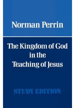 The Kingdom of God in the Teaching of Jesus