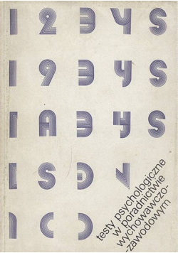 Testy psychologiczne w poradnictwie wychowawczo zawodowym