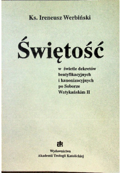 Świętość w świetle dekretów beatyfikacyjnych i kanonizacyjnych po Soborze wWatykanskim II