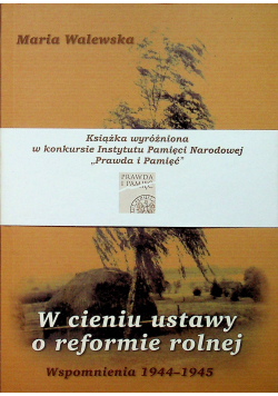 W cieniu ustawy o reformie rolnej Wspomnienia 1944 1945