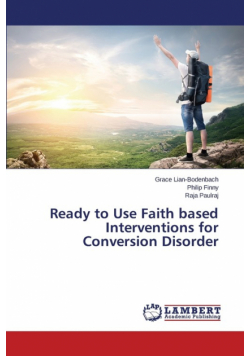 Ready to Use Faith Based Interventions for Conversion Disorder