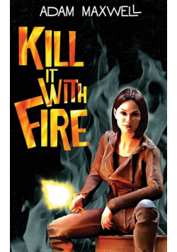 Kill It With Fire