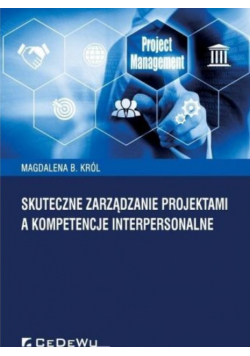 Skutecznie zarządzanie projektami a kompetencje interpersonalne