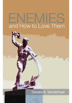 Enemies and How to Love Them
