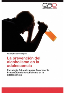 La Prevencion del Alcoholismo En La Adolescencia