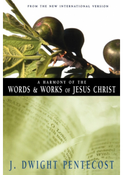 Harmony of the Words and Works of Jesus Christ, a