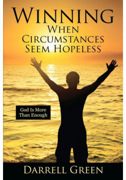Winning When Circumstances Seem Hopeless
