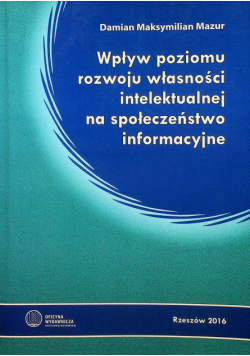Wpływ poziomu rozwoju własności intelektualnej na społeczeństwo informacyjne