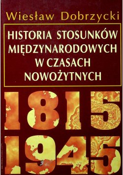Historia stosunków międzynarodowych w czasach nowożytnych 1815 - 1945