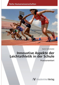Innovative Aspekte der Leichtathletik in der Schule