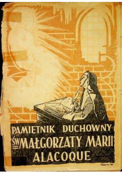 Pamiętnik duchowny św Małgorzaty Marii Alacoque 1947 r