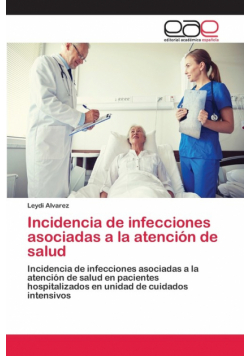 Incidencia de infecciones asociadas a la atención de salud