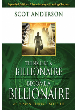Think Like a Billionaire, Become a Billionaire