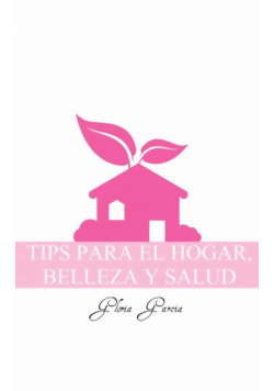 Tips Para El Hogar, Belleza y Salud