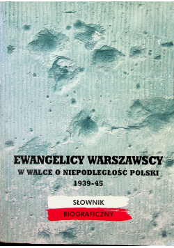 Ewangelicy warszawy w walce o niepodległość polski 1939 45