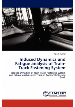 Induced Dynamics and Fatigue Analysis of Train-Track Fastening System