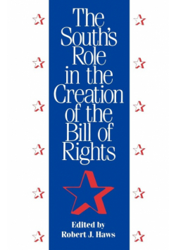 The South's Role in the Creation of the Bill of Rights
