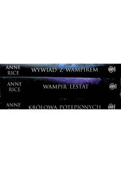 Wywiad z wampirem / Królowa potępionych / Wampir Lestat