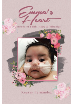 Emma's Heart-A Journey of Faith, Hope and Miracles