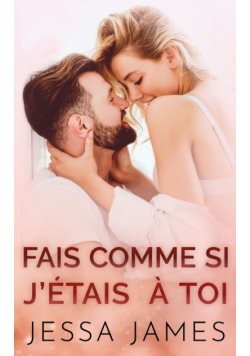Fais Comme si J'étais à Toi