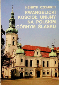 Ewangelicki Kościół unijny na Polskim Górnym Śląsku